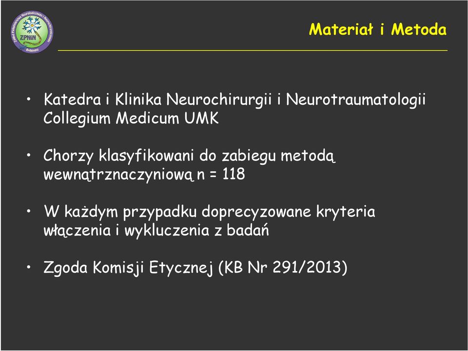 zabiegu metodą wewnątrznaczyniową n = 118 W każdym przypadku