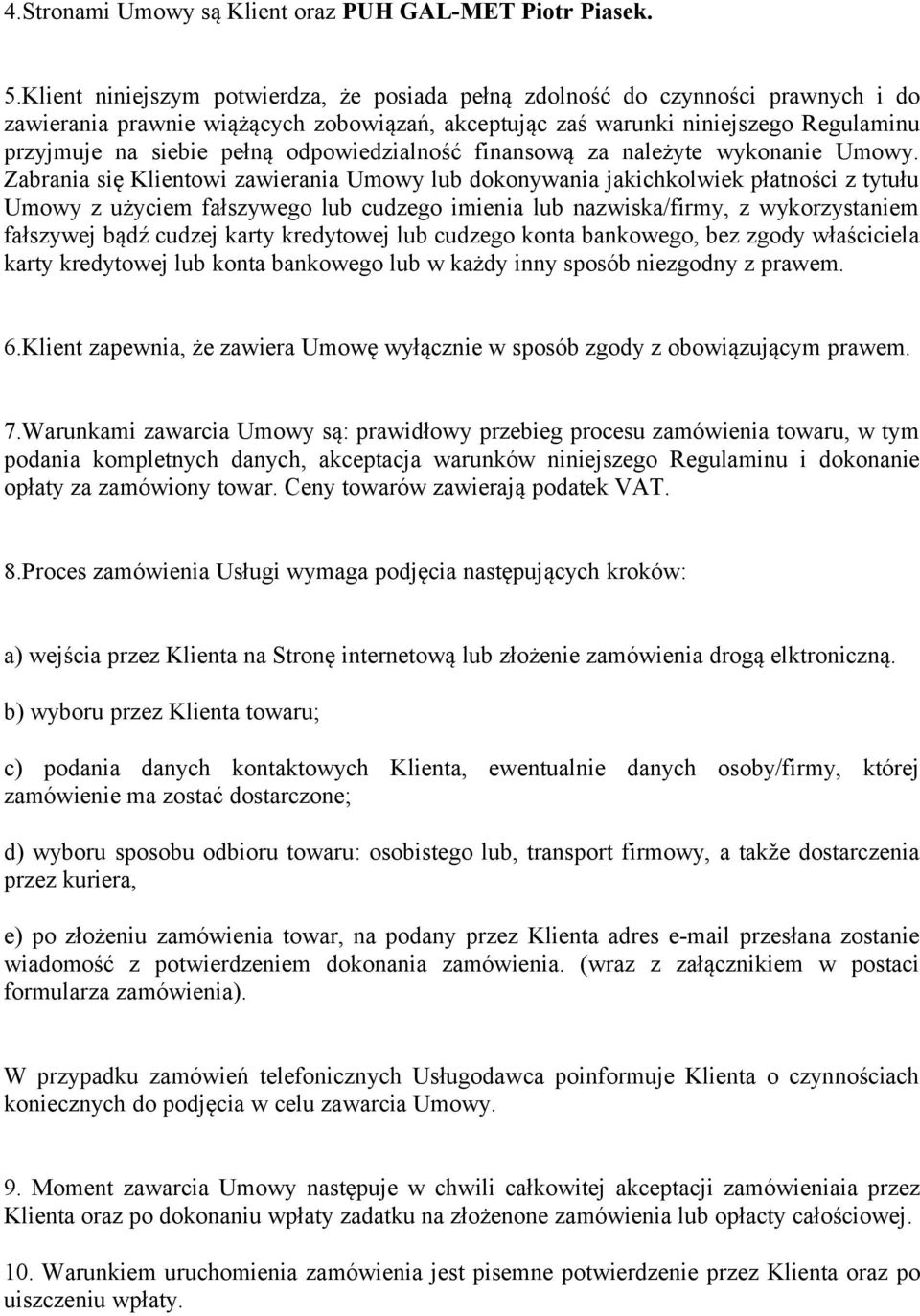 odpowiedzialność finansową za należyte wykonanie Umowy.