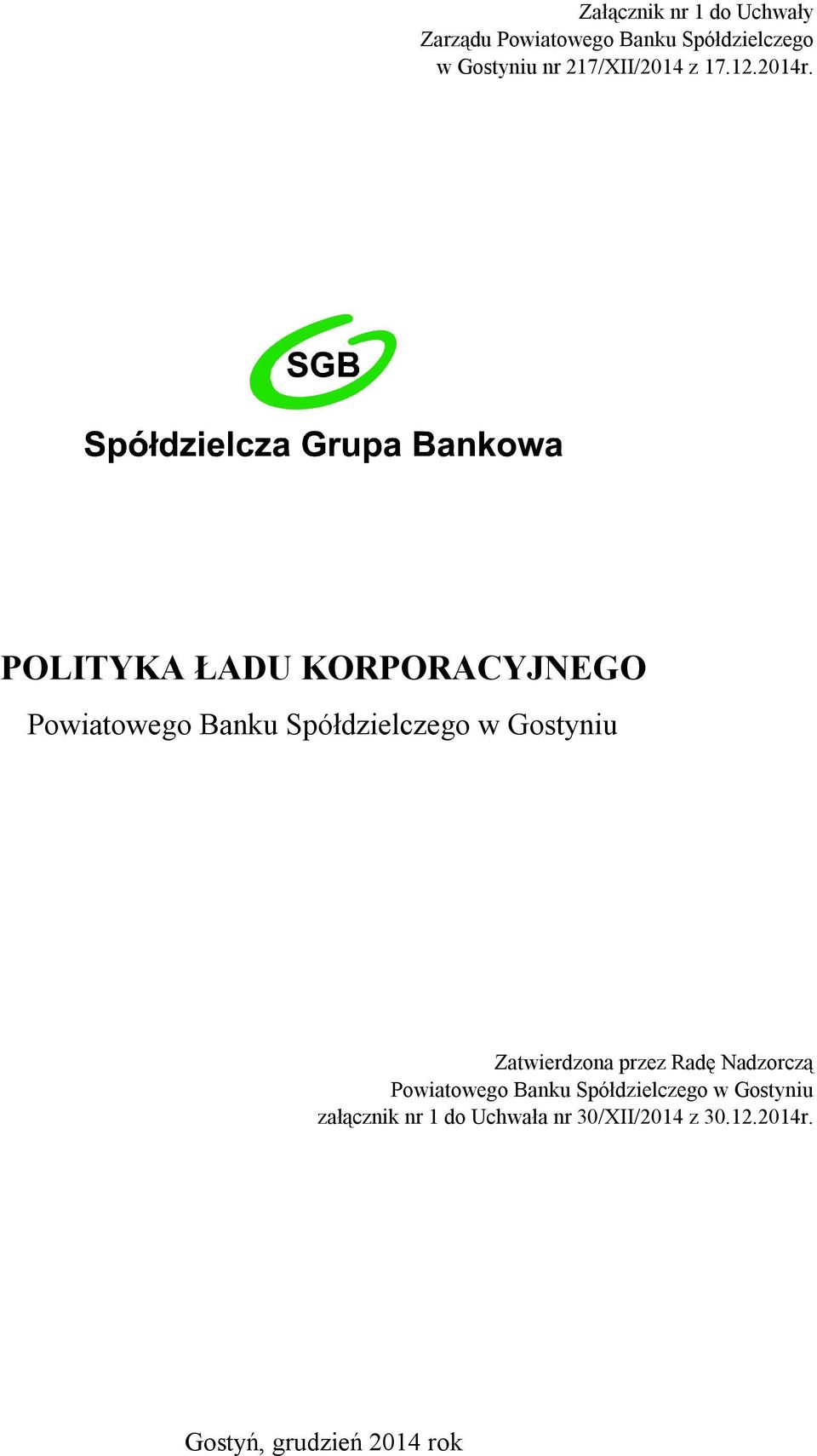 POLITYKA ŁADU KORPORACYJNEGO Powiatowego Banku Spółdzielczego w Gostyniu Zatwierdzona