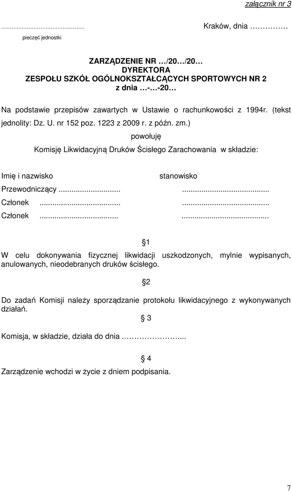 rachunkowości z 1994r. (tekst jednolity: Dz. U. nr 152 poz. 1223 z 2009 r. z późn. zm.