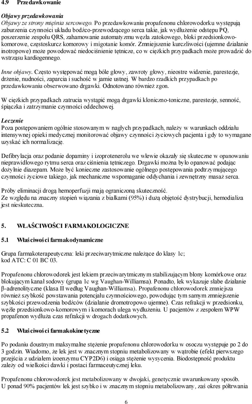 zatokowego, bloki przedsionkowokomorowe, częstoskurcz komorowy i migotanie komór.