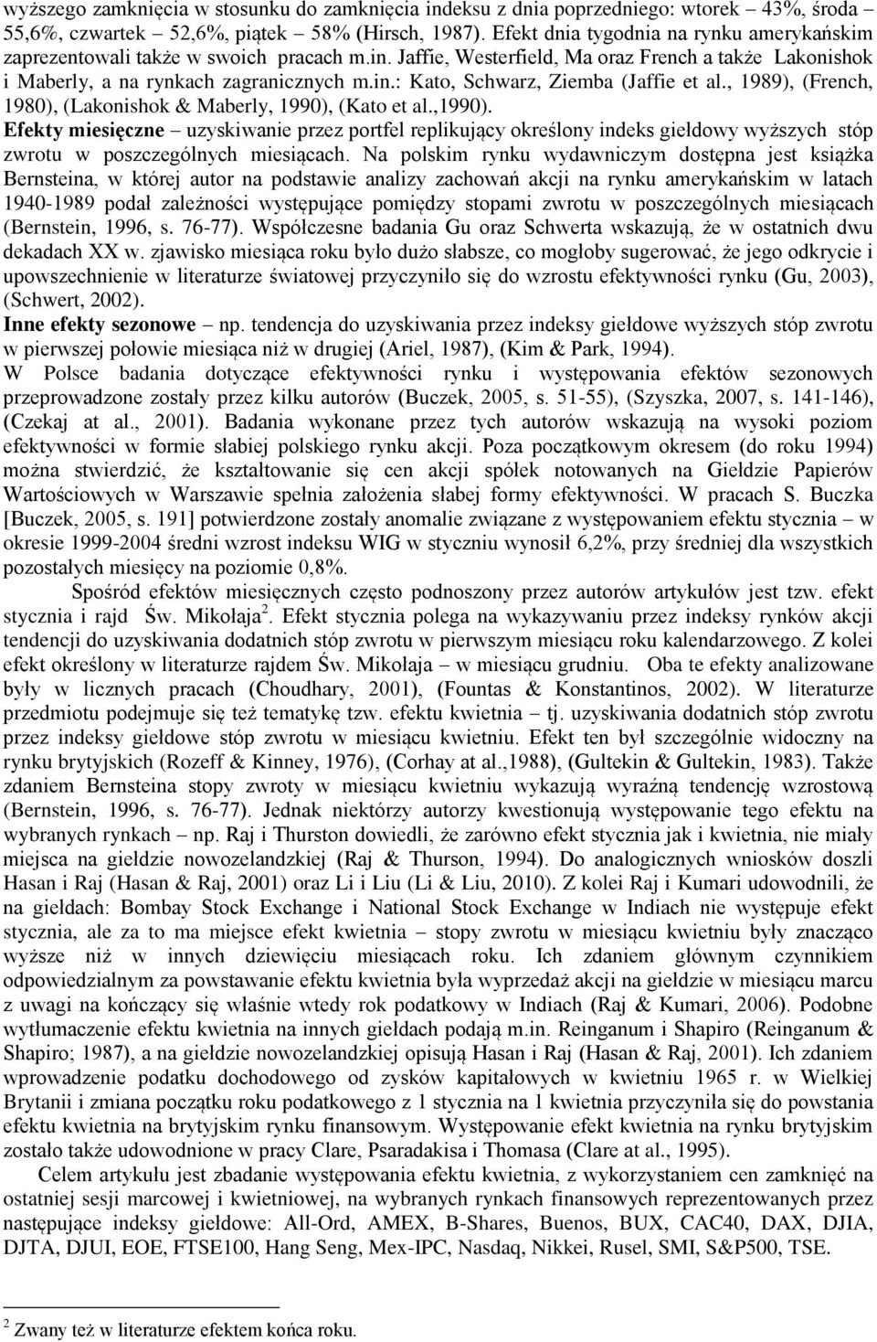 , 1989), (French, 1980), (Lakonishok & Maberly, 1990), (Kato et al.,1990).