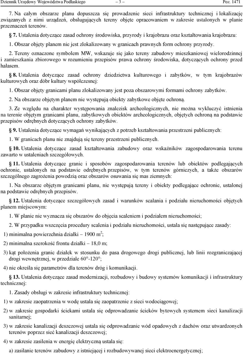 przeznaczeń terenów. 7. Ustalenia dotyczące zasad ochrony środowiska, przyrody i krajobrazu oraz kształtowania krajobrazu: 1.