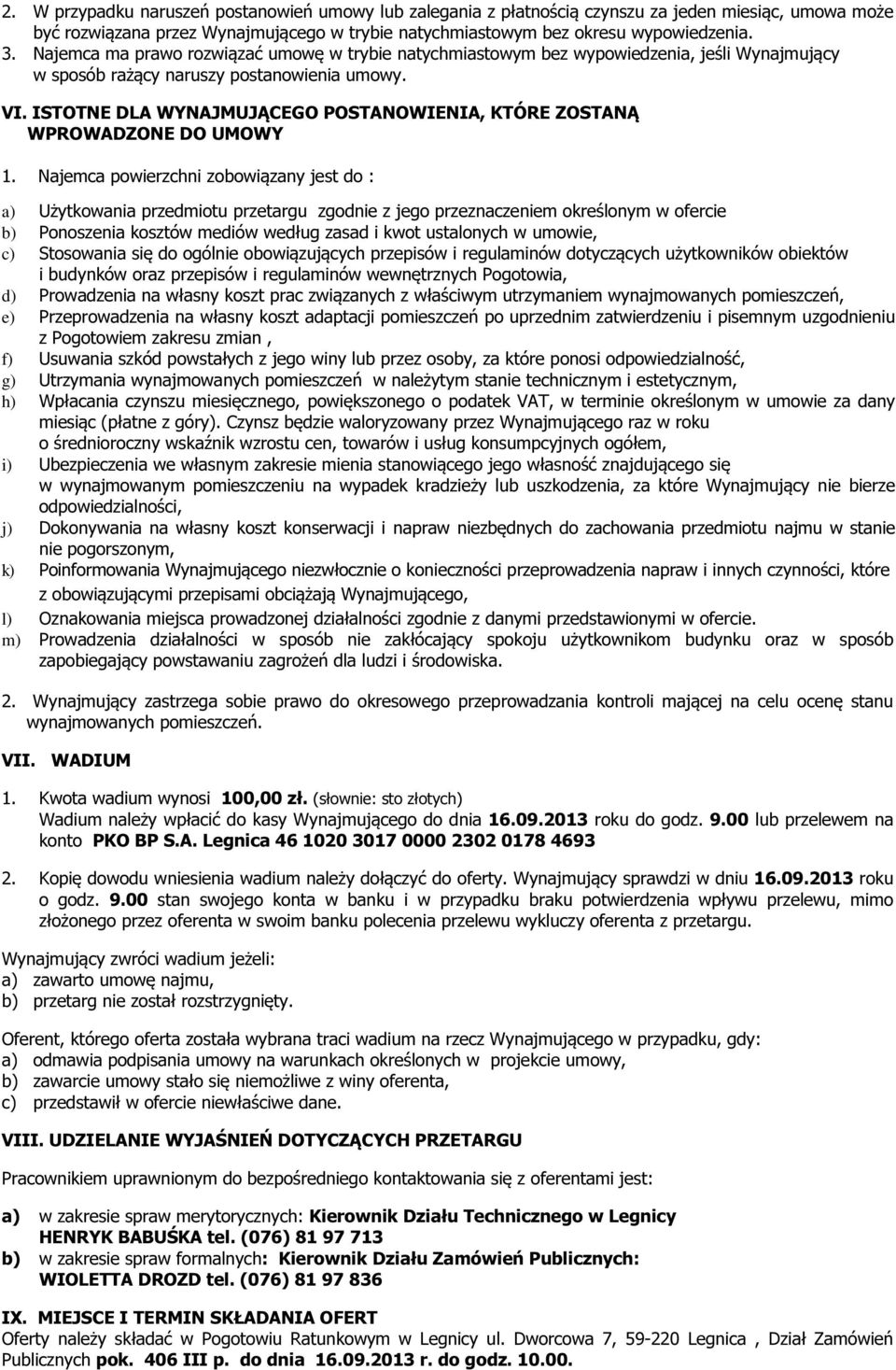 ISTOTNE DLA WYNAJMUJĄCEGO POSTANOWIENIA, KTÓRE ZOSTANĄ WPROWADZONE DO UMOWY 1.