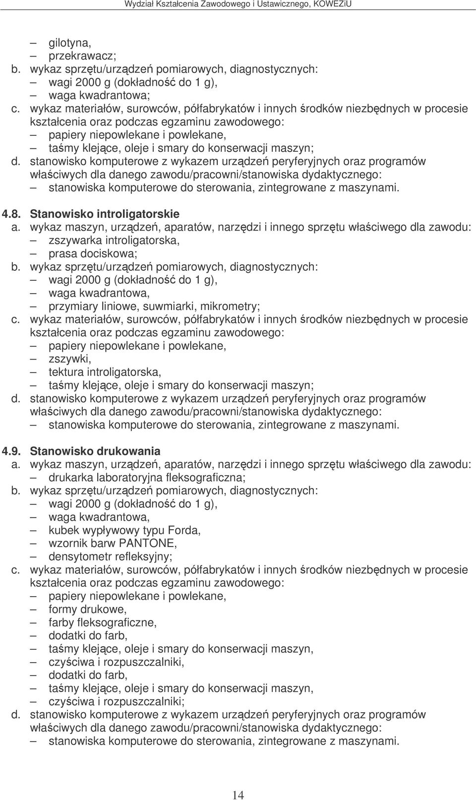 tamy klejce, oleje i smary do konserwacji maszyn; 4.9.