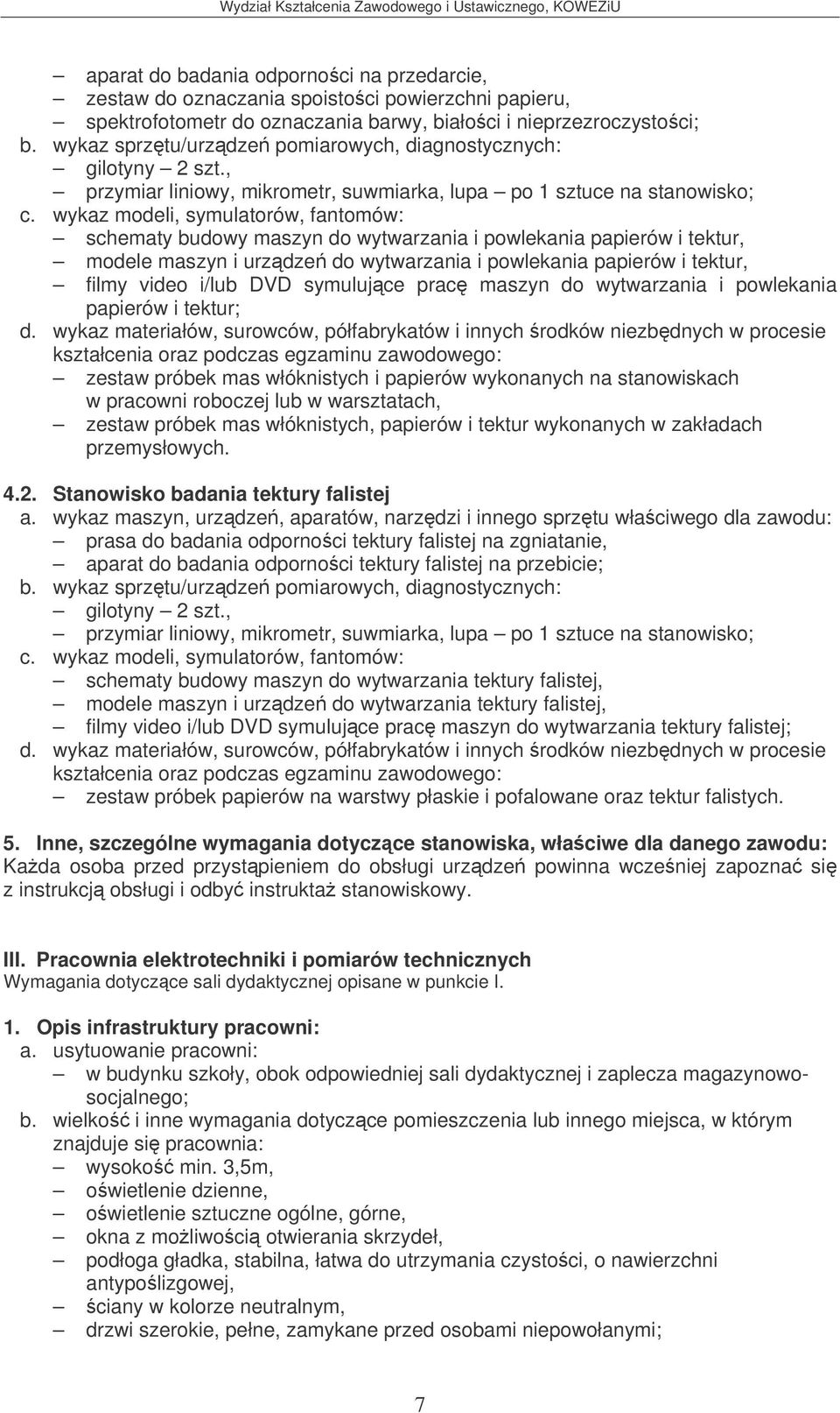wykaz modeli, symulatorów, fantomów: schematy budowy maszyn do wytwarzania i powlekania papierów i tektur, modele maszyn i urzdze do wytwarzania i powlekania papierów i tektur, filmy video i/lub DVD