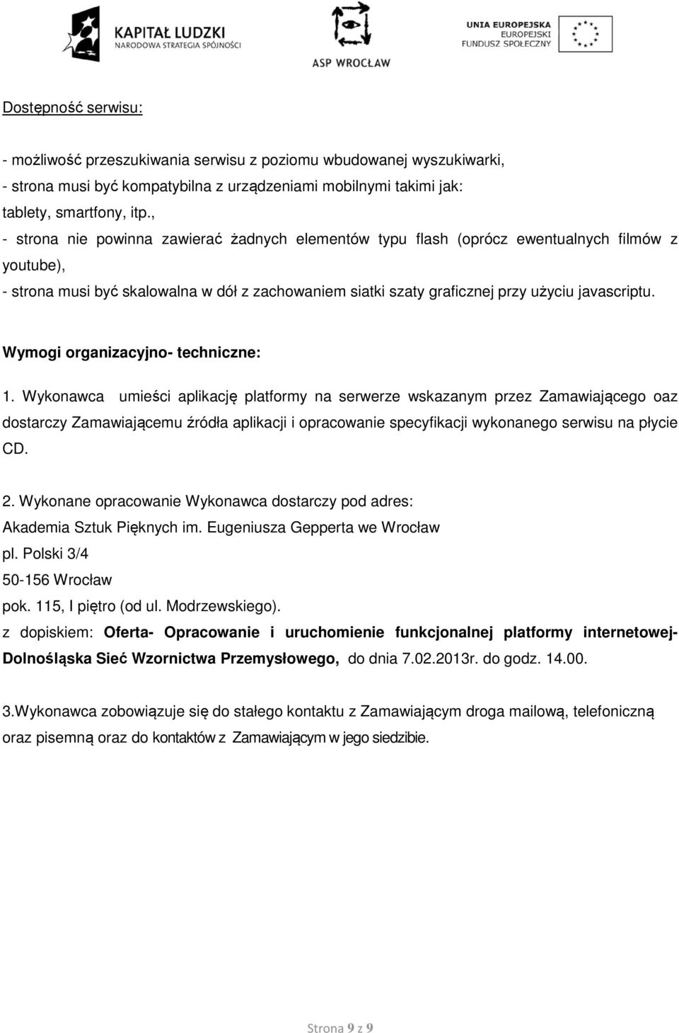 Wymogi organizacyjno- techniczne: 1.