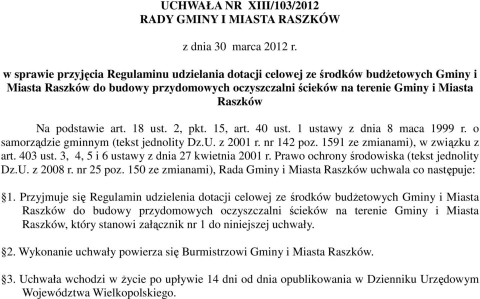 18 ust. 2, pkt. 15, art. 40 ust. 1 ustawy z dnia 8 maca 1999 r. o samorządzie gminnym (tekst jednolity Dz.U. z 2001 r. nr 142 poz. 1591 ze zmianami), w związku z art. 403 ust.