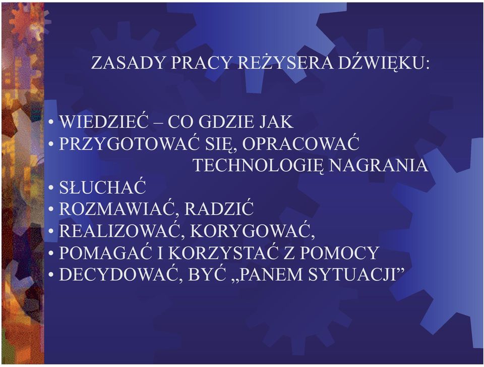 S UCHA ROZMAWIA, RADZI REALIZOWA, KORYGOWA,