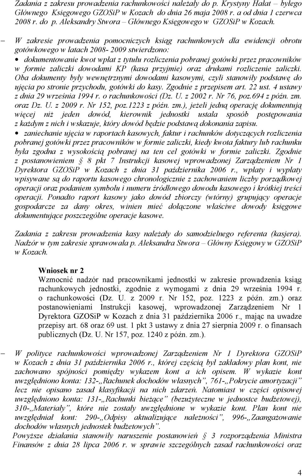 pracowników w formie zaliczki dowodami KP (kasa przyjmie) oraz drukami rozliczenie zaliczki.