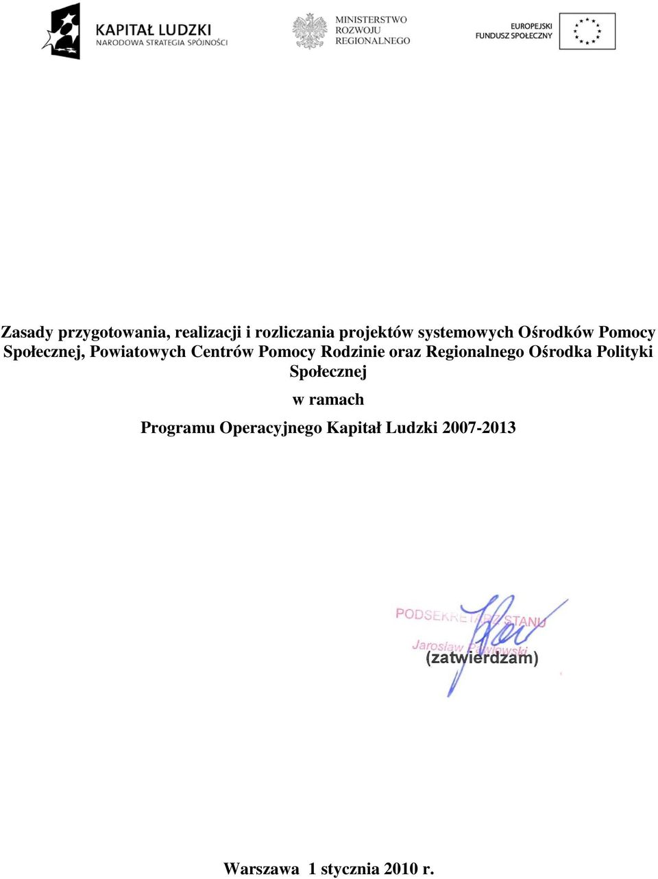 Pomocy Rodzinie oraz Regionalnego Ośrodka Polityki Społecznej w
