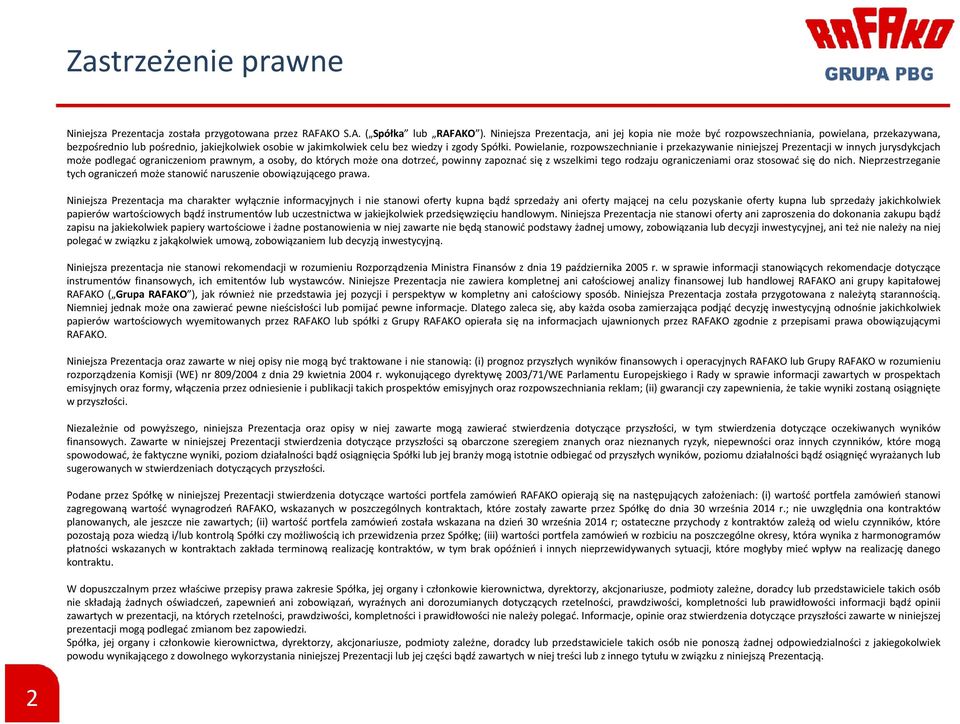 Powielanie, rozpowszechnianie i przekazywanie niniejszej Prezentacji w innych jurysdykcjach może podlegać ograniczeniom prawnym, a osoby, do których może ona dotrzeć, powinny zapoznać się z wszelkimi