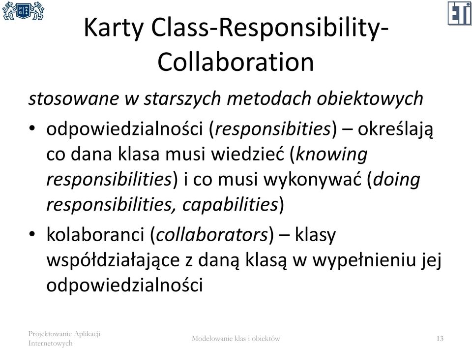 responsibilities) i co musi wykonywać (doing responsibilities, capabilities) kolaboranci