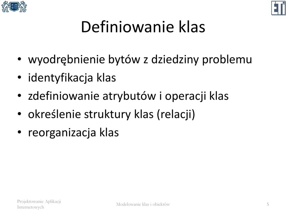 atrybutów i operacji klas określenie struktury