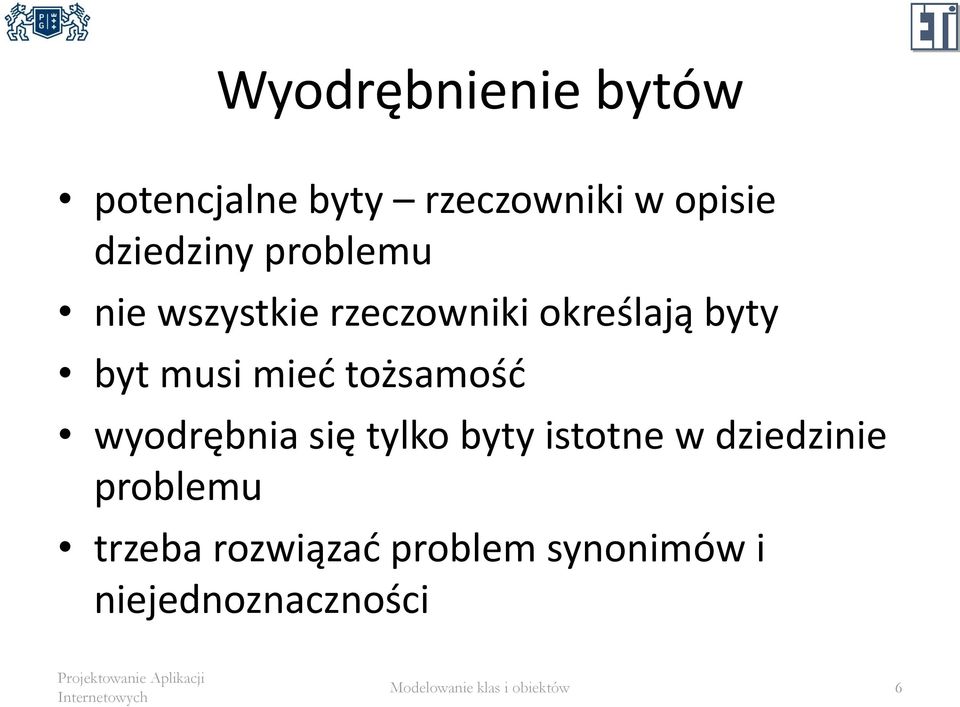 tożsamość wyodrębnia się tylko byty istotne w dziedzinie problemu