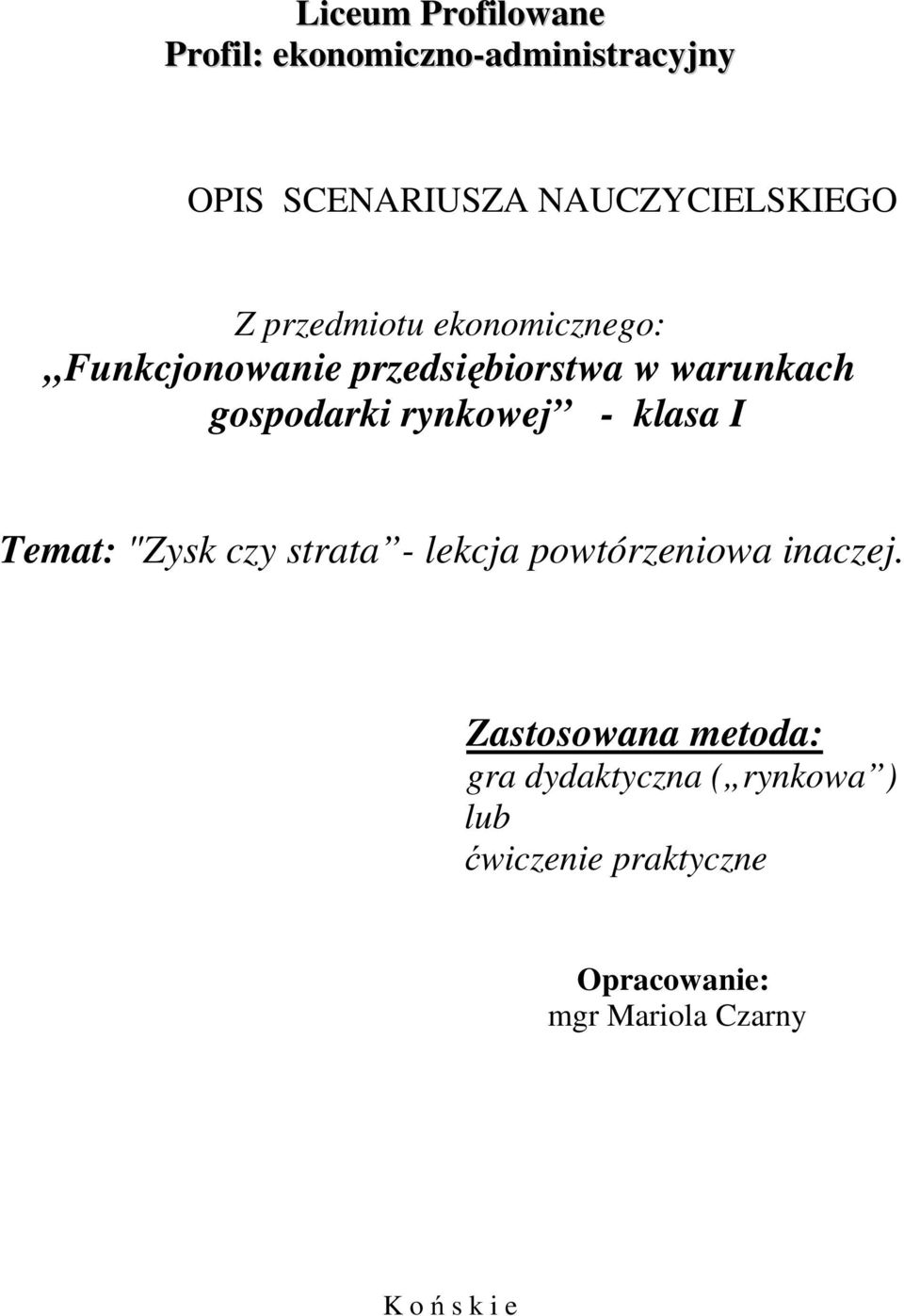 klasa I Temat: "Zysk czy strata - lekcja powtórzeniowa inaczej.