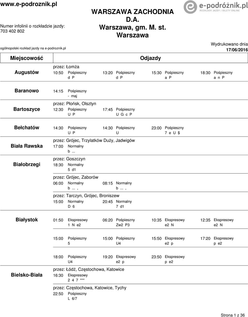 Grójec, Trzylatków uży, Jadwigów 17:00... przez: Goszczyn 18:30 5 d1 przez: Grójec, Zaorów 06:00 08:15..., przez: Tarczyn, Grójec, Broniszew 15:00 20:45 6.
