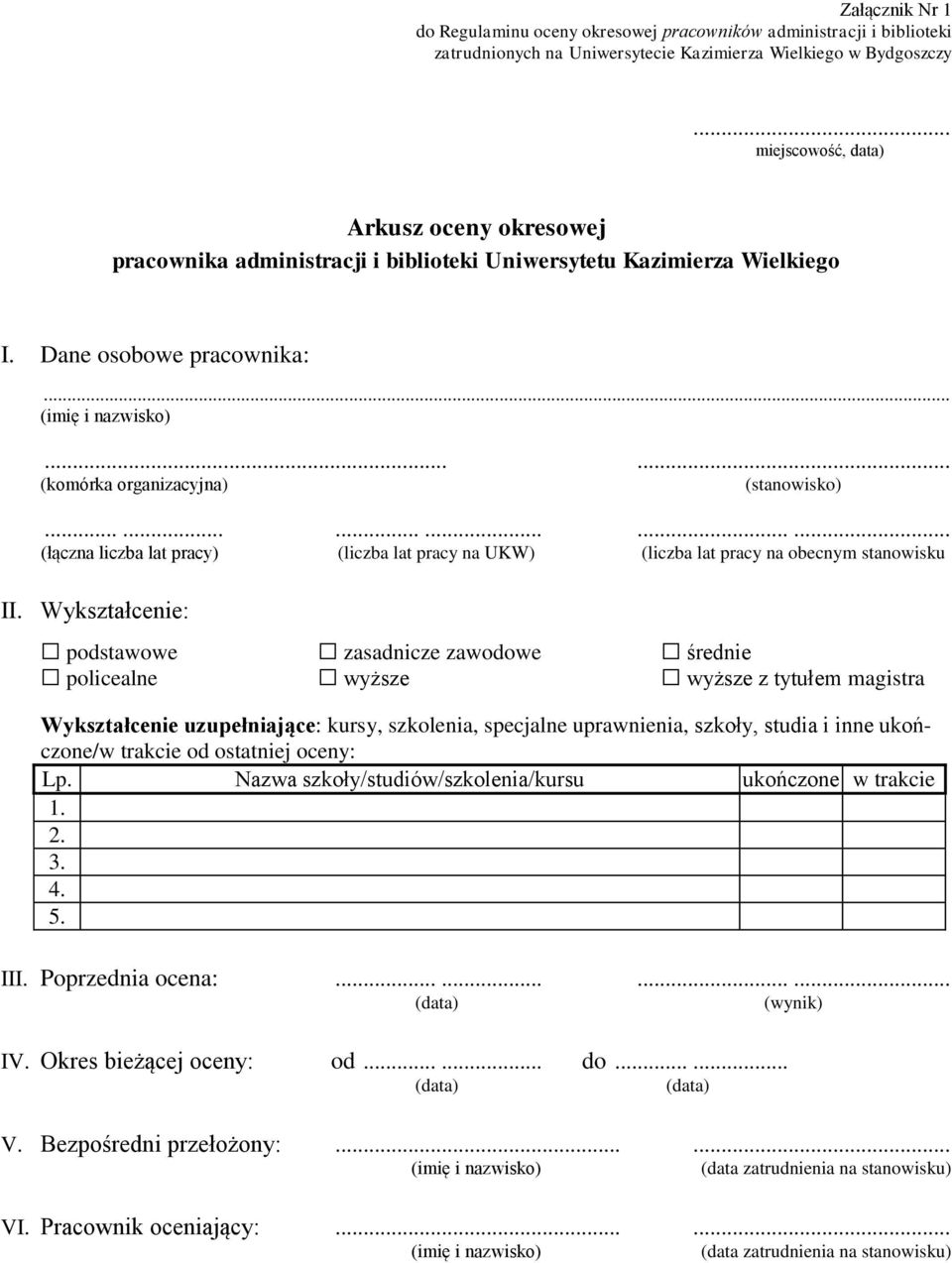 ..... (komórka organizacyjna) (stanowisko).................. (łączna liczba lat pracy) (liczba lat pracy na UKW) (liczba lat pracy na obecnym stanowisku II.