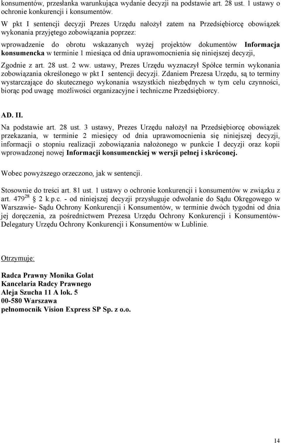 konsumencka w terminie 1 miesiąca od dnia uprawomocnienia się niniejszej decyzji, Zgodnie z art. 28 ust. 2 ww.
