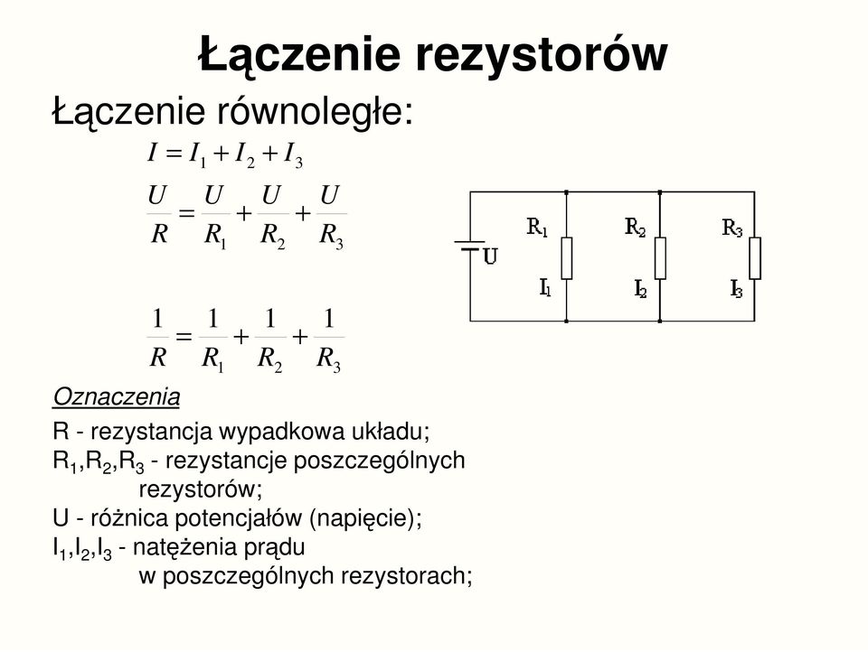 rezystancje poszczególnych rezystorów; U - rónica potencjałów