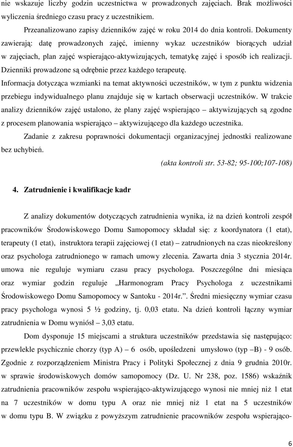 Dzienniki prowadzone są odrębnie przez każdego terapeutę.