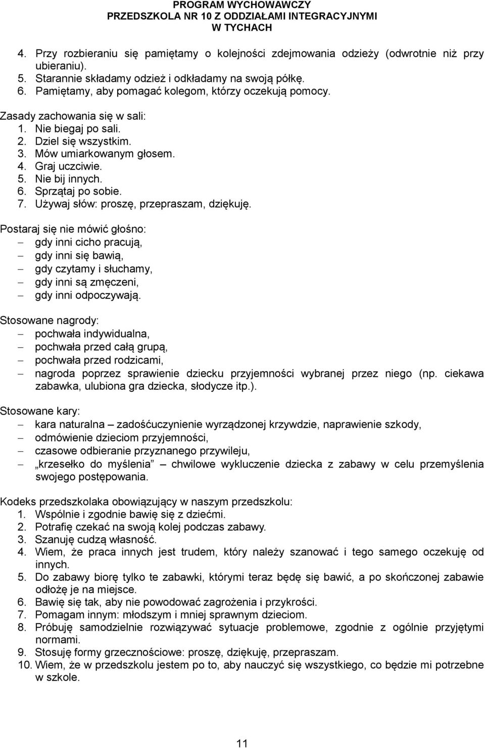 Sprzątaj po sobie. 7. Używaj słów: proszę, przepraszam, dziękuję.