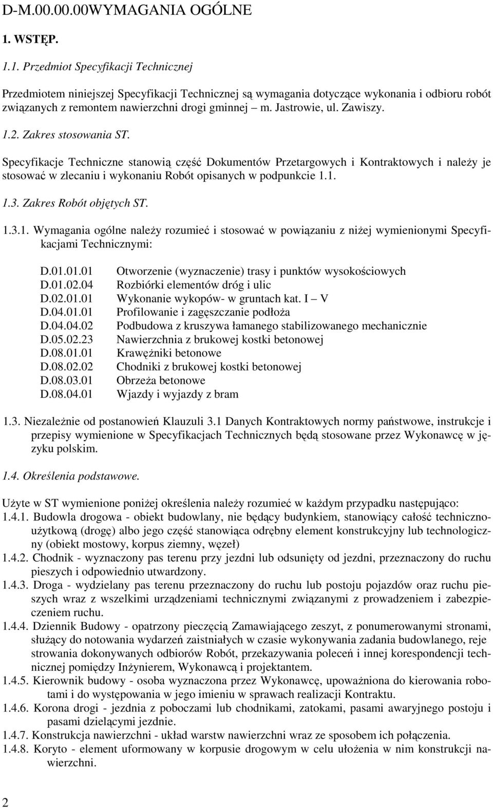 Jastrowie, ul. Zawiszy. 1.2. Zakres stosowania ST.