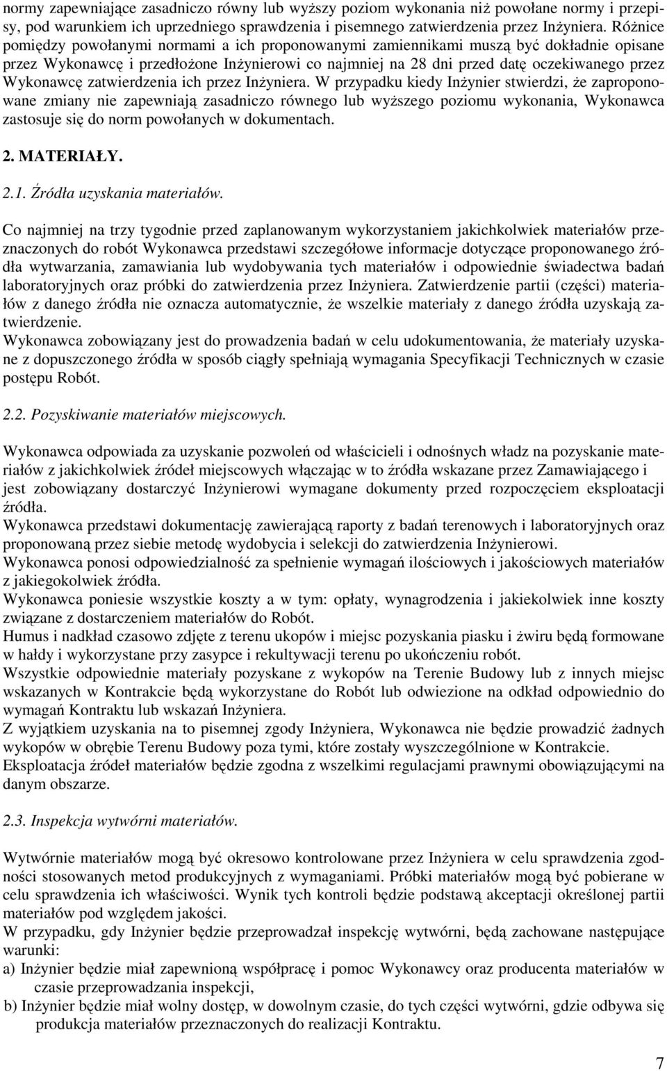 Wykonawcę zatwierdzenia ich przez InŜyniera.