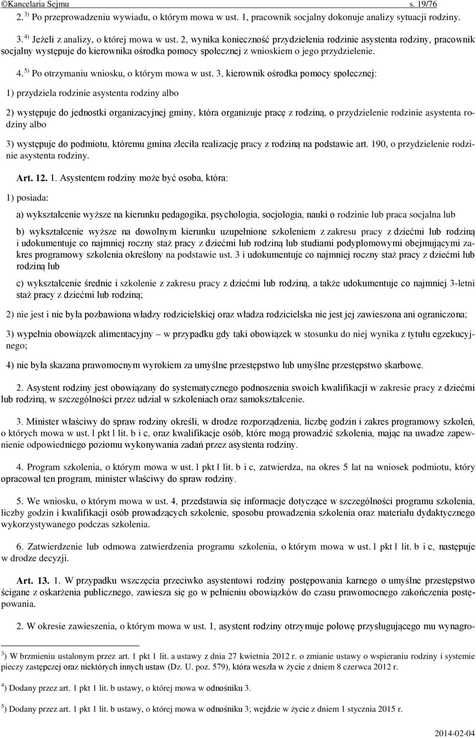 5) Po otrzymaniu wniosku, o którym mowa w ust.