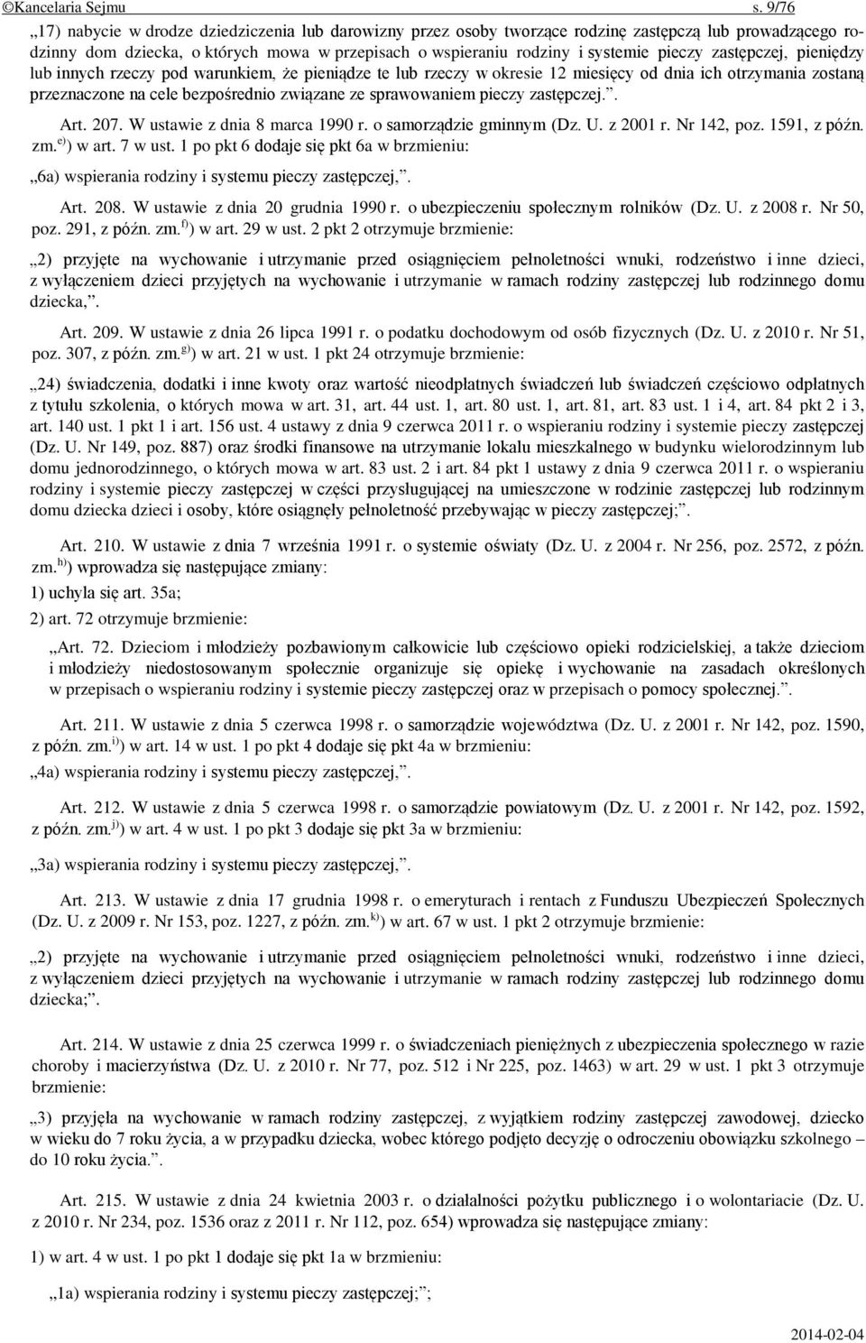 zastępczej, pieniędzy lub innych rzeczy pod warunkiem, że pieniądze te lub rzeczy w okresie 12 miesięcy od dnia ich otrzymania zostaną przeznaczone na cele bezpośrednio związane ze sprawowaniem