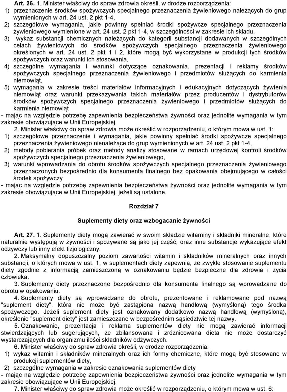 2 pkt 1-4, w szczególności w zakresie ich składu, 3) wykaz substancji chemicznych należących do kategorii substancji dodawanych w szczególnych celach żywieniowych do środków spożywczych specjalnego