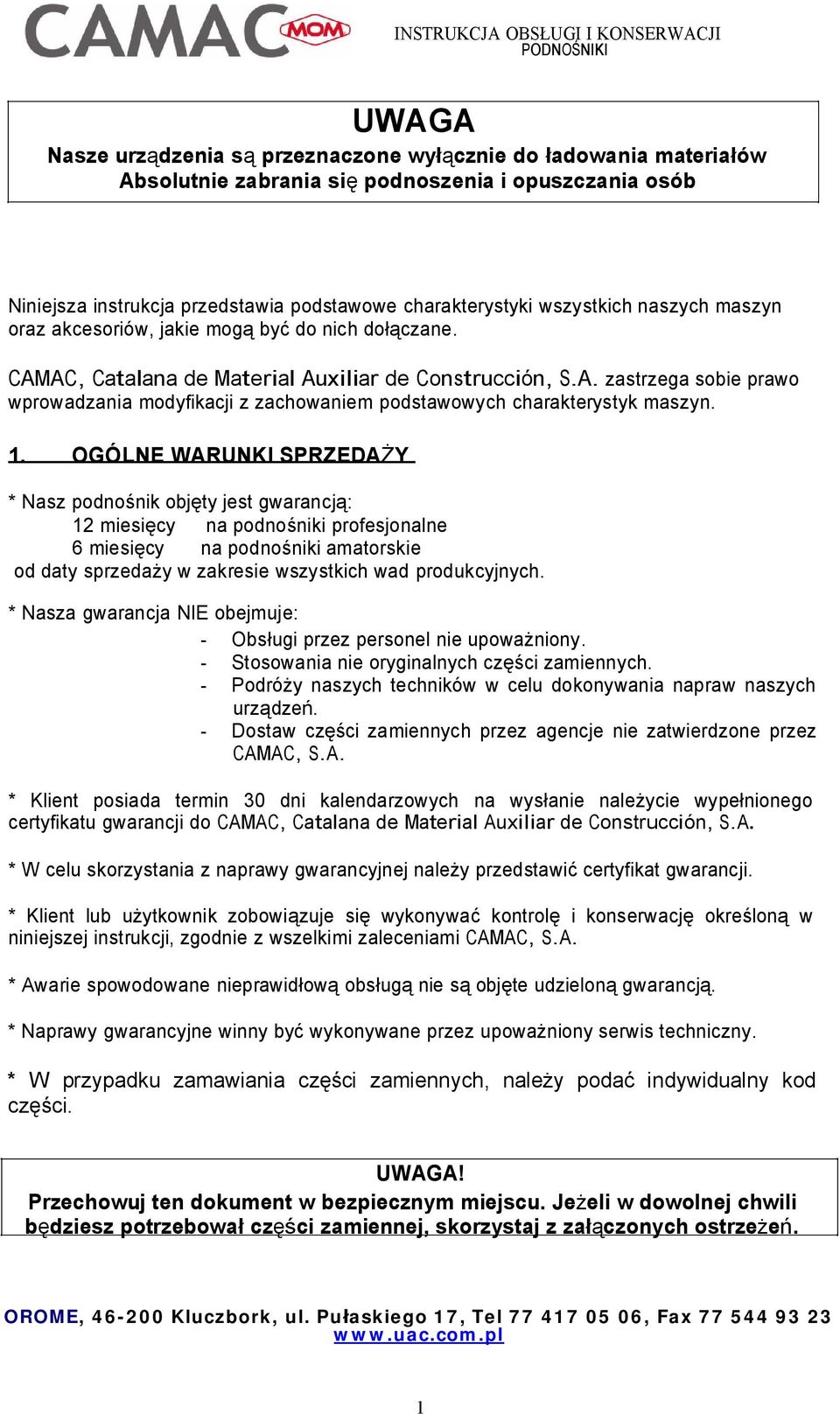1. OGÓLNE WARUNKI SPRZEDA Y * Nasz podno nik obj ty jest gwarancj : 12 miesi cy na podno niki profesjonalne 6 miesi cy na podno niki amatorskie od daty sprzeda y w zakresie wszystkich wad