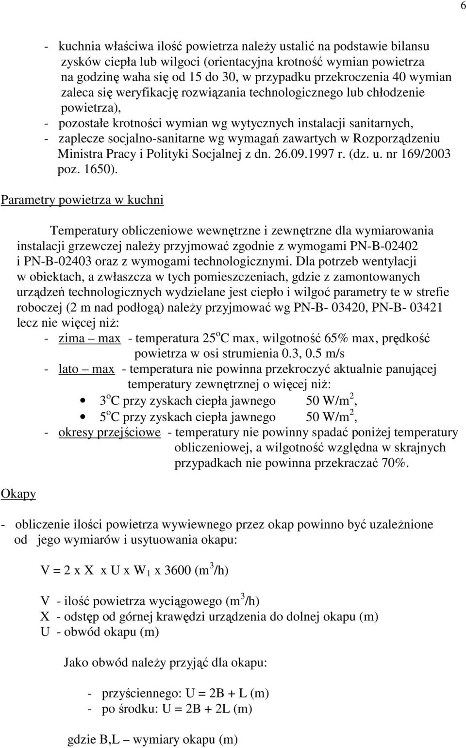 zawartych w Rozporządzeniu Ministra Pracy i Polityki Socjalnej z dn. 26.09.1997 r. (dz. u. nr 169/2003 poz. 1650).