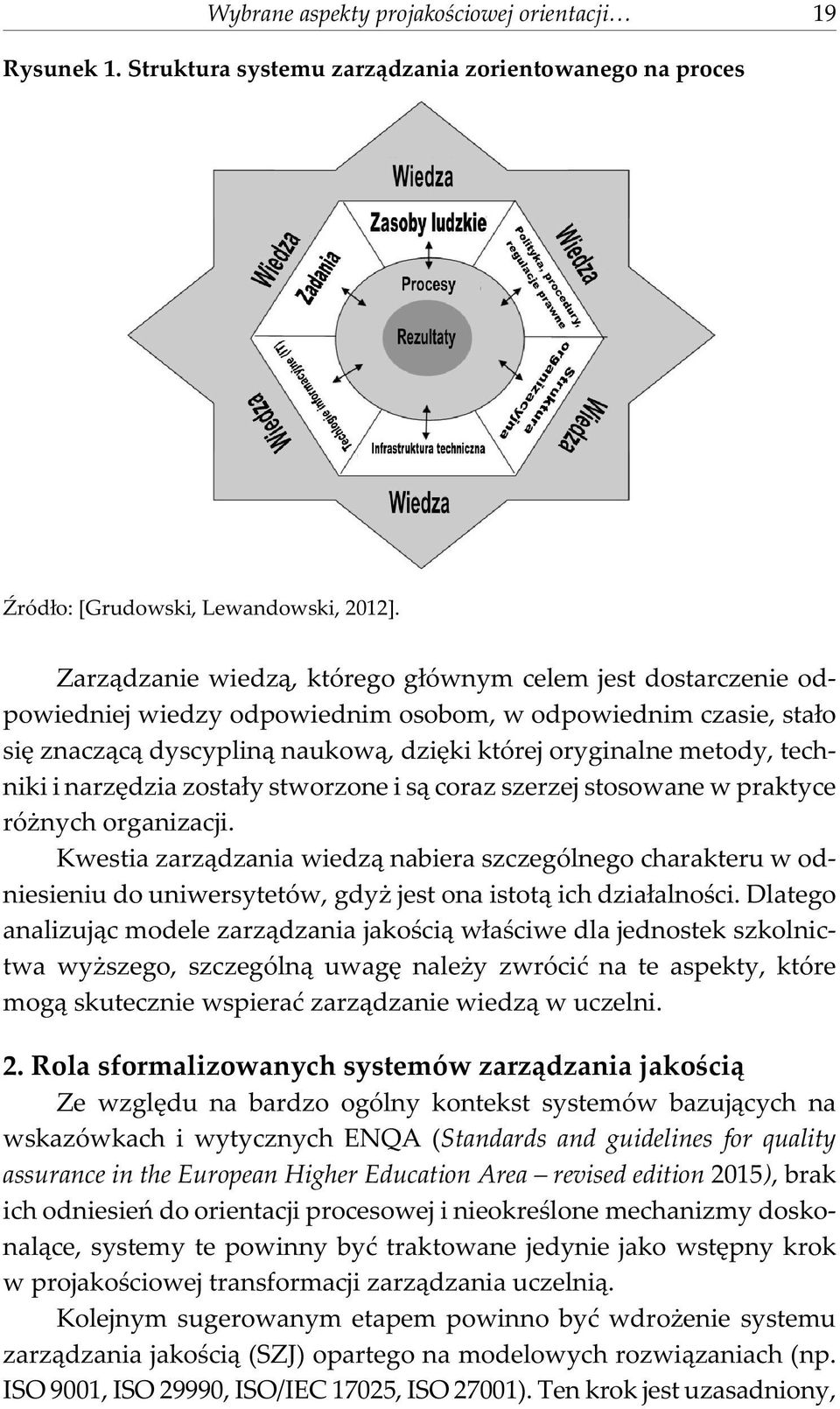 techniki i narzêdzia zosta³y stworzone i s¹ coraz szerzej stosowane w praktyce ró nych organizacji.