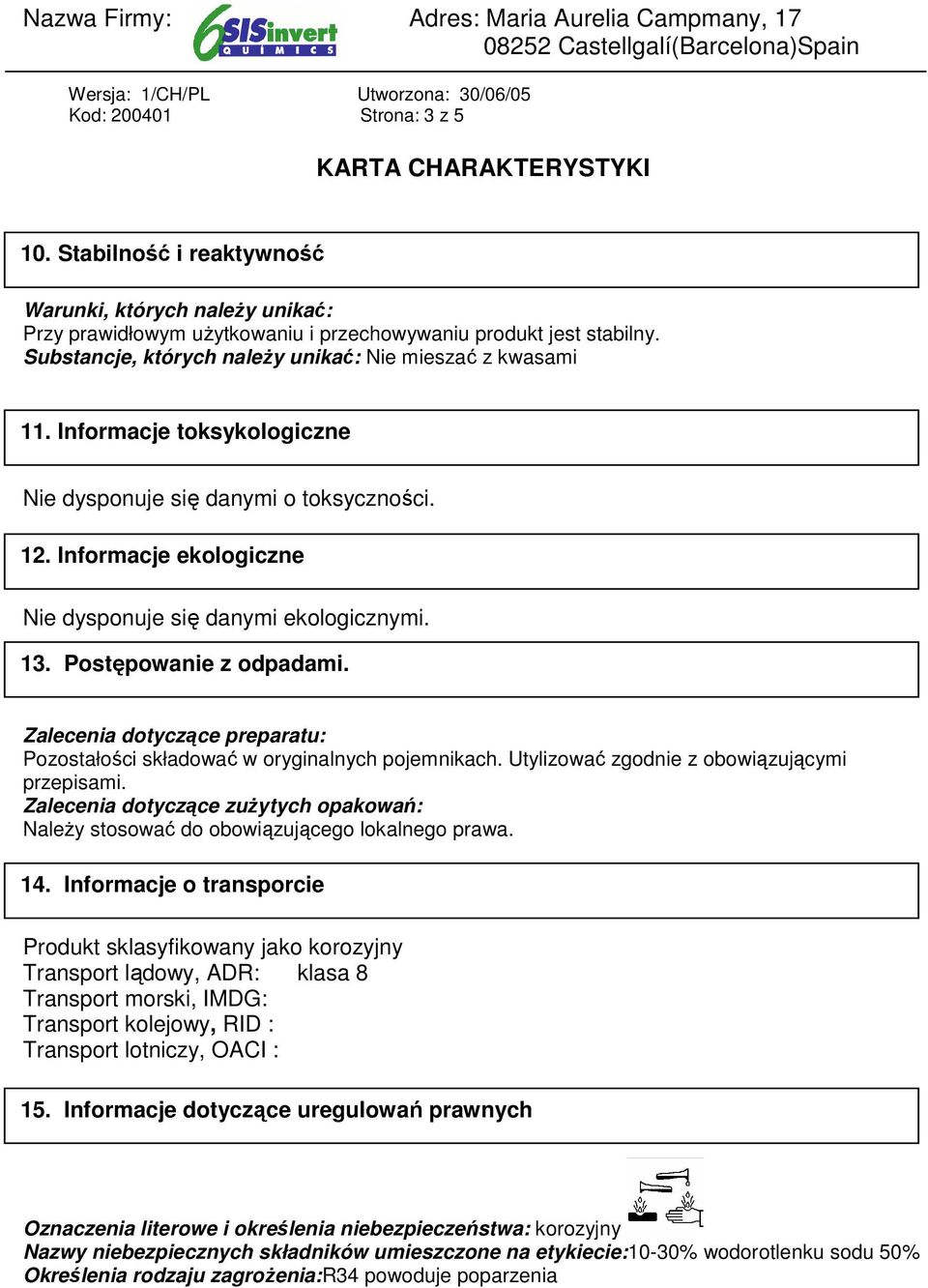 Postępowanie z odpadami. Zalecenia dotyczące preparatu: Pozostałości składować w oryginalnych pojemnikach. Utylizować zgodnie z obowiązującymi przepisami.