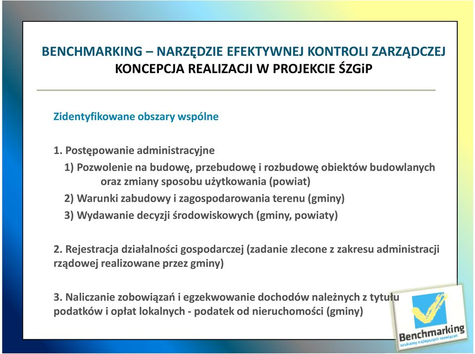 (powiat) 2) Warunki zabudowy i zagospodarowania terenu (gminy) 3) Wydawanie decyzji środowiskowych (gminy, powiaty) 2.