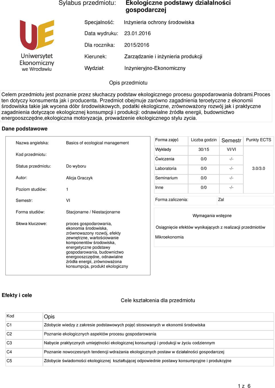 ekologicznego procesu dobrami.proces ten dotyczy konsumenta jak i producenta.
