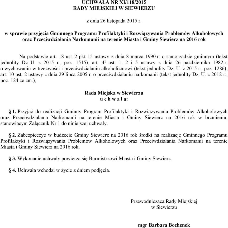 2 pkt 15 ustawy z dnia 8 marca 1990 r. o samorządzie gminnym (tekst jednolity Dz. U. z 2015 r., poz. 1515), art. 4 1 ust. 1, 2 i 5 ustawy z dnia 26 października 1982 r.