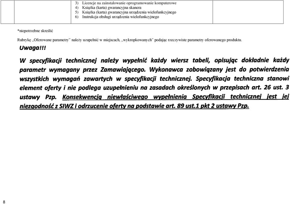 urządzenia wielofunkcyjnego *niepotrzebne skreślić Rubrykę Oferowane parametry należy