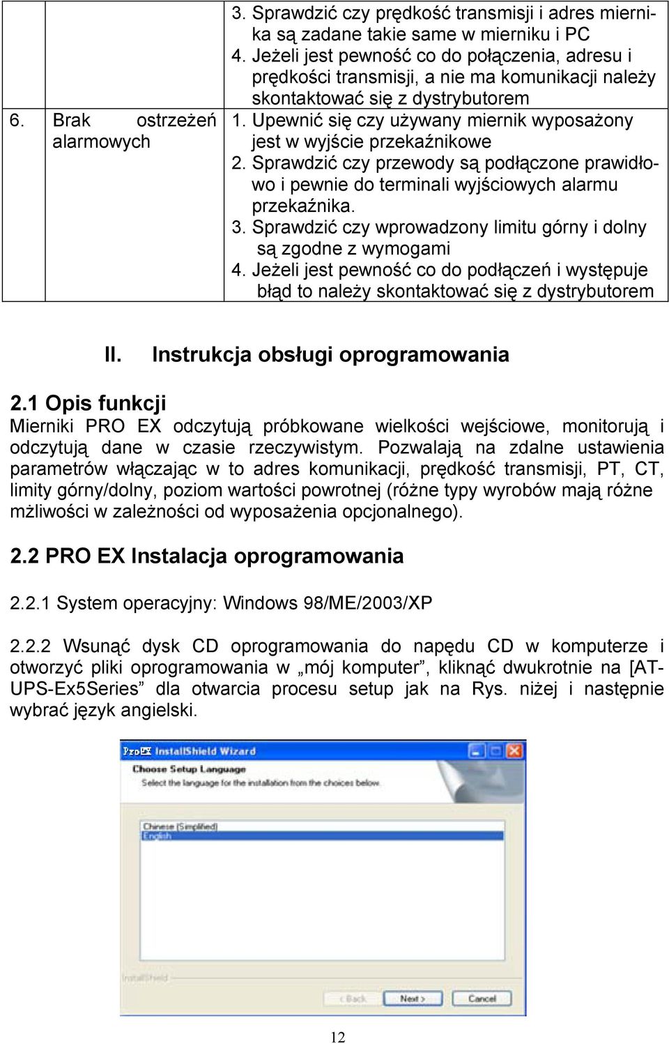 terminali wyjściowych alarmu przekaźnika 3 Sprawdzić czy wprowadzony limitu górny i dolny są zgodne z wymogami 4 Jeżeli jest pewność co do podłączeń i występuje błąd to należy skontaktować się z