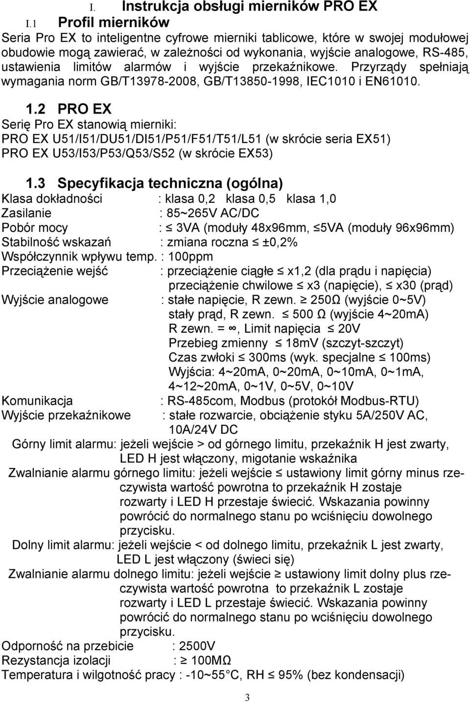 PRO EX U51/I51/DU51/DI51/P51/F51/T51/L51 (w skrócie seria EX51) PRO EX U53/I53/P53/Q53/S52 (w skrócie EX53) 13 Specyfikacja techniczna (ogólna) Klasa dokładności : klasa 0,2 klasa 0,5 klasa 1,0