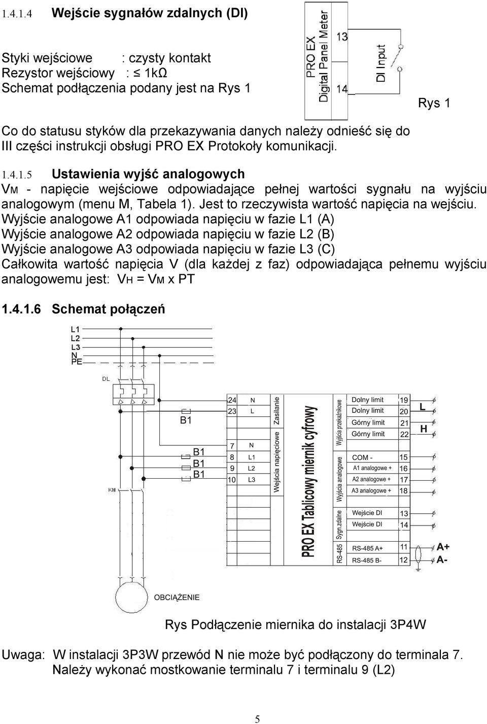 Tabela 1) Jest to rzeczywista wartość napięcia na wejściu Wyjście analogowe A1 odpowiada napięciu w fazie L1 (A) Wyjście analogowe A2 odpowiada napięciu w fazie L2 (B) Wyjście analogowe A3 odpowiada