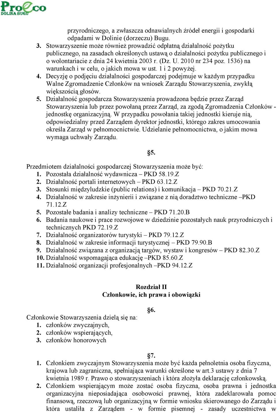 2010 nr 234 poz. 1536) na warunkach i w celu, o jakich mowa w ust. 1 i 2 powyżej. 4.