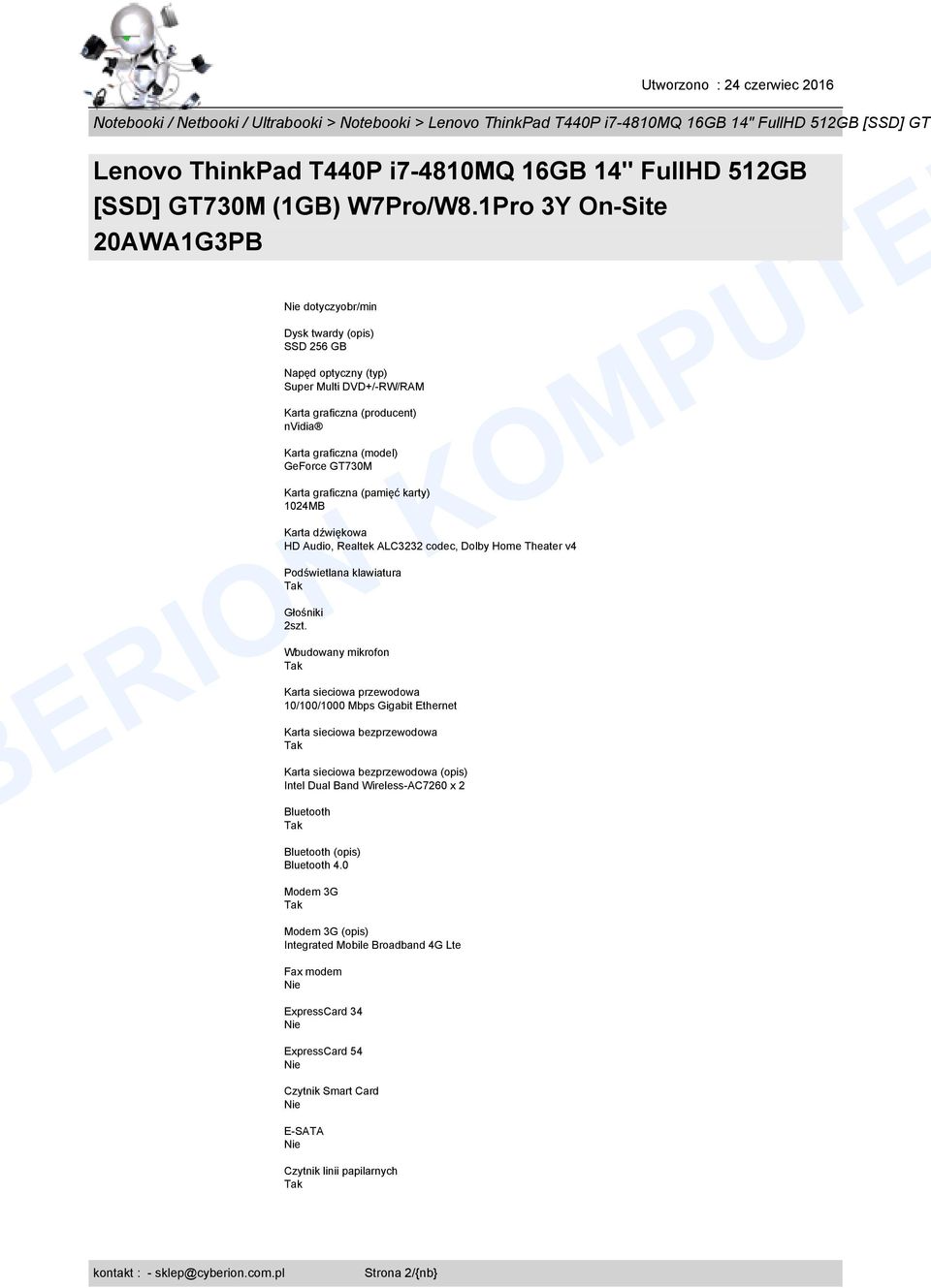 przewodowa 10/100/1000 Mbps Gigabit Ethernet Karta sieciowa bezprzewodowa Karta sieciowa bezprzewodowa (opis) Intel Dual Band Wireless-AC7260 x 2 Bluetooth Bluetooth (opis)