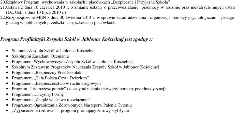 w sprawie zasad udzielania i organizacji pomocy psychologiczno pedagogicznej w publicznych przedszkolach, szkołach i placówkach.