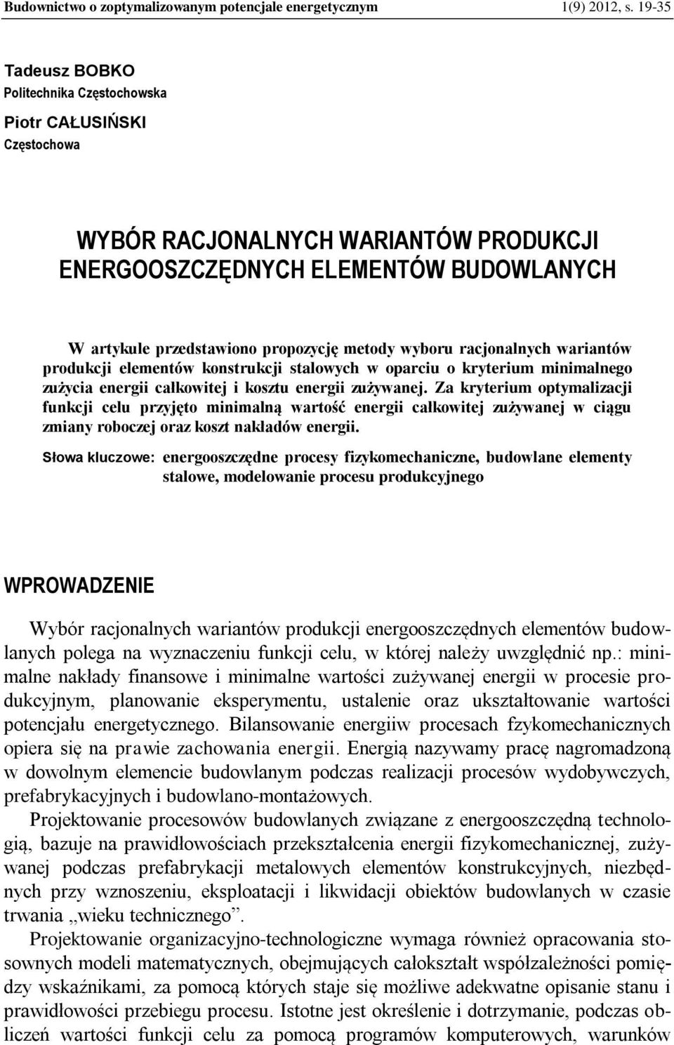 wyboru racjonalnych wariantów produkcji elementów konstrukcji stalowych w oparciu o kryterium minimalnego zużycia energii całkowitej i kosztu energii zużywanej.