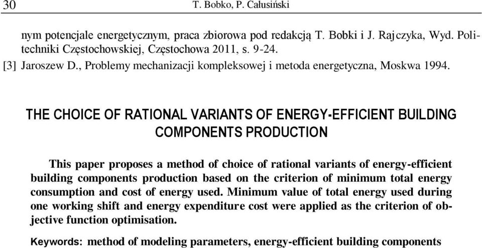 THE CHOICE OF RATIONAL VARIANTS OF ENERGY-EFFICIENT BUILDING COMPONENTS PRODUCTION This paper proposes a method of choice of rational variants of energy-efficient building components