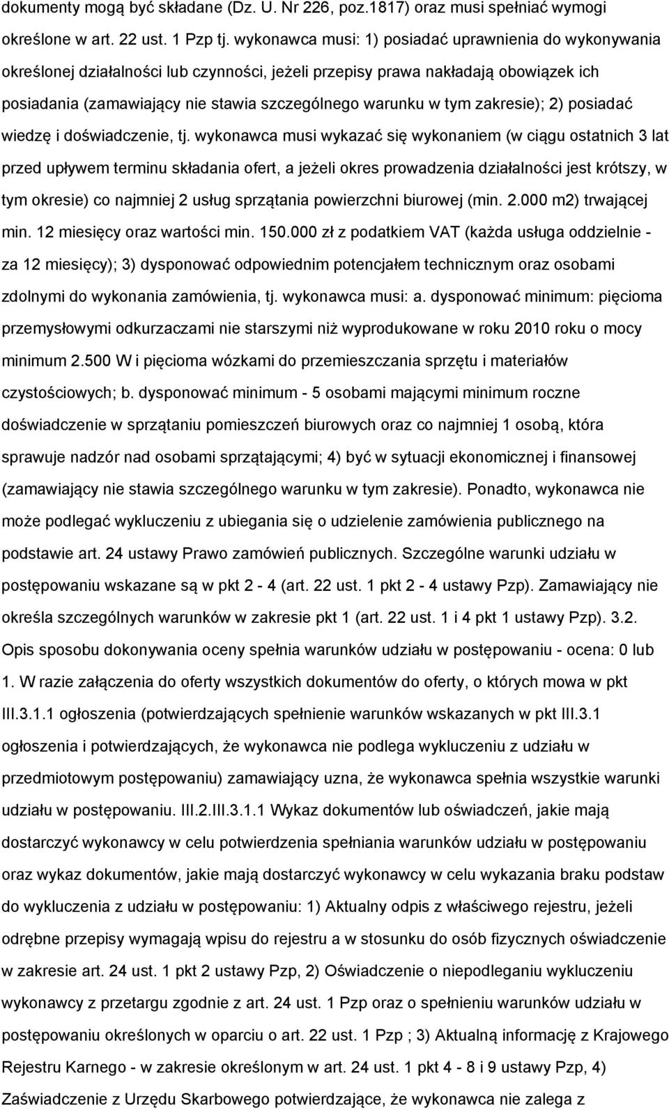 tym zakresie); 2) posiadać wiedzę i doświadczenie, tj.