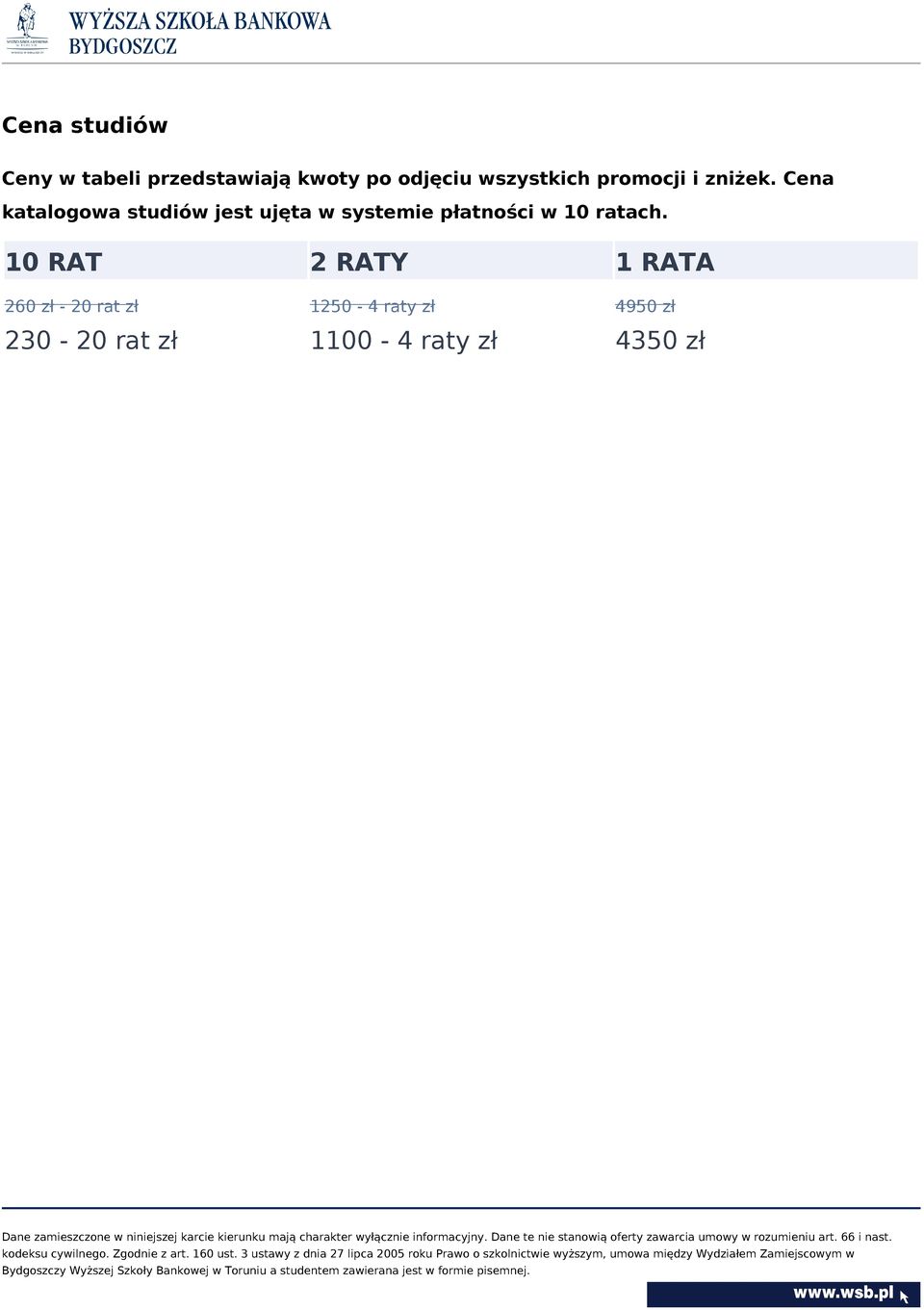 Cena katalogowa studiów jest ujęta w systemie płatności w 10