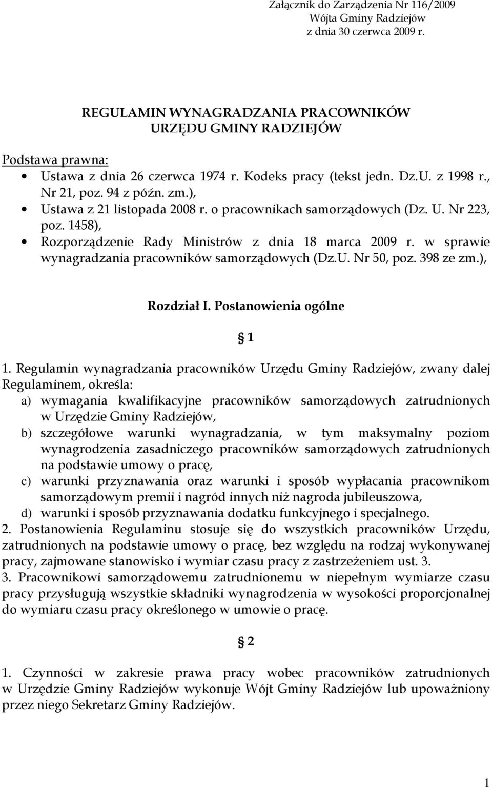 1458), Rozporządzenie Rady Ministrów z dnia 18 marca 2009 r. w sprawie wynagradzania pracowników samorządowych (Dz.U. Nr 50, poz. 398 ze zm.), Rozdział I. Postanowienia ogólne 1 1.